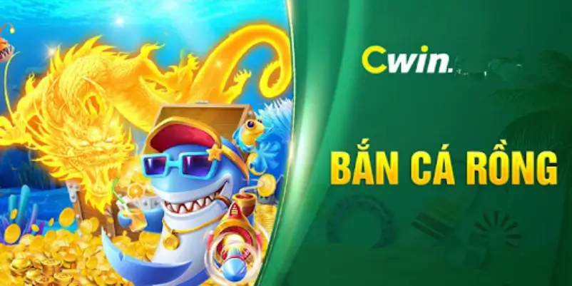 Bắn cá Cwin mang đến số điểm thưởng cực hời cho bet thủ